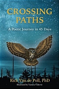 Crossing Paths: A Poetic Journey in 45 Days (Paperback)