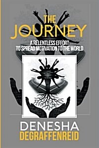 The Journey: A Relentless Effort to Spread Motivation to the World (Paperback)