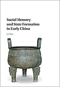 Social Memory and State Formation in Early China (Hardcover)
