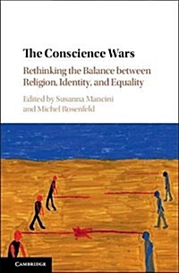 The Conscience Wars : Rethinking the Balance between Religion, Identity, and Equality (Hardcover)