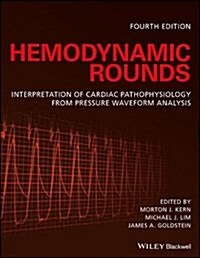 Hemodynamic Rounds: Interpretation of Cardiac Pathophysiology from Pressure Waveform Analysis (Paperback, 4)