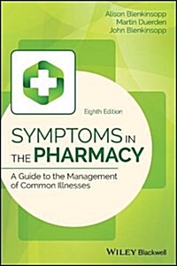 Symptoms in the Pharmacy: A Guide to the Management of Common Illnesses (Paperback, 8)