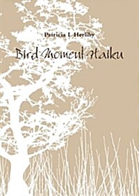 Bird Moment Haiku (Paperback)