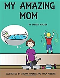 My Amazing Mom (Paperback)