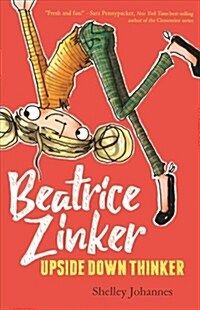 Beatrice Zinker, Upside Down Thinker (Prebound, Bound for Schoo)