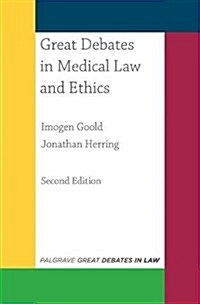 Great Debates in Medical Law and Ethics (Paperback, 2 ed)