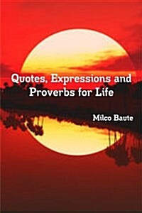 Quotes, Expressions and Proverbs for Life (Paperback)