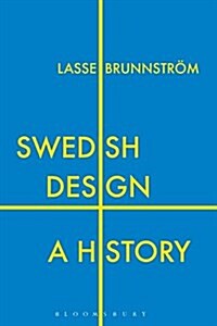 Swedish Design : A History (Hardcover)