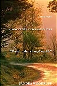 A Look at Life Through My Eyes (Paperback)