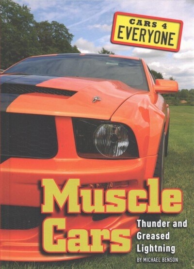 Muscle Cars: Thunder and Greased Lightning (Hardcover)