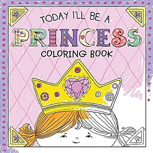 Today Ill Be a Princess Coloring Book (Paperback)