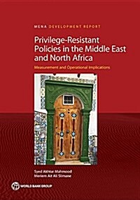 Privilege-Resistant Policies in the Middle East and North Africa: Measurement and Operational Implications (Paperback)