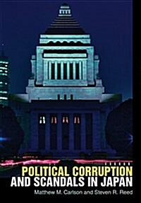 Political Corruption and Scandals in Japan (Hardcover)