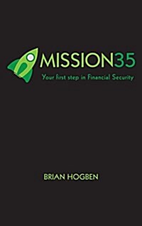 Mission35: Your first step in Financial Security (Hardcover)