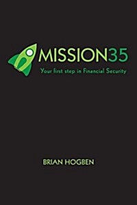 Mission35: Your first step in Financial Security (Paperback)