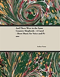 And There Were in the Same Country Shepherds - A Carol - Sheet Music for Voice and Piano (Paperback)