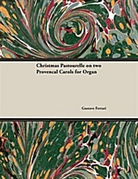 Christmas Pastourelle on two Provencal - Carols for the Organ (Paperback)