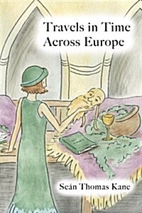 Travels in Time Across Europe (Paperback)