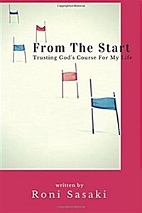 From the Start: Trusting Gods Course for My Life (Paperback)