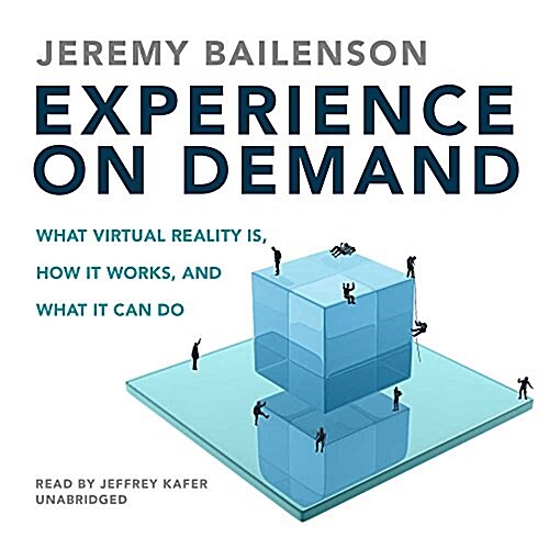 Experience on Demand Lib/E: What Virtual Reality Is, How It Works, and What It Can Do (Audio CD)