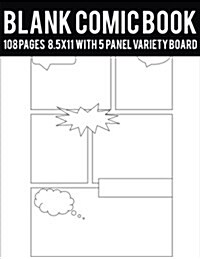 Blank Comic Book: Large Print 8.5 by 11 - 5 Panel Jagged Comic Pages 108 Pages - Drawing Your Own Comic Book Journal Notebook (Comic Boo (Paperback)