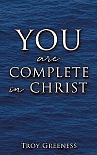 You Are Complete in Christ (Paperback)