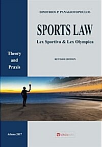 Sports Law: Lex Sportiva & Lex Olympica Theory and Praxis (Paperback)