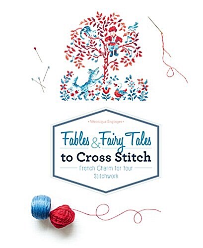 [중고] Fables & Fairy Tales to Cross Stitch: French Charm for Your Stitchwork (Hardcover)