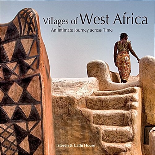 Villages of West Africa: An Intimate Journey Across Time (Hardcover)