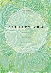 Sempervivum: A Gardeners Perspective of the Not-So-Humble Hens-And-Chicks (Hardcover)