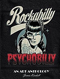 Rockabilly/Psychobilly: An Art Anthology (Hardcover)