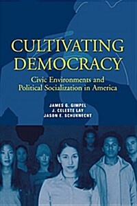 Cultivating Democracy: Civic Environments and Political Socialization in America (Paperback)