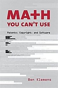 Math You Cant Use: Patents, Copyright, and Software (Paperback)