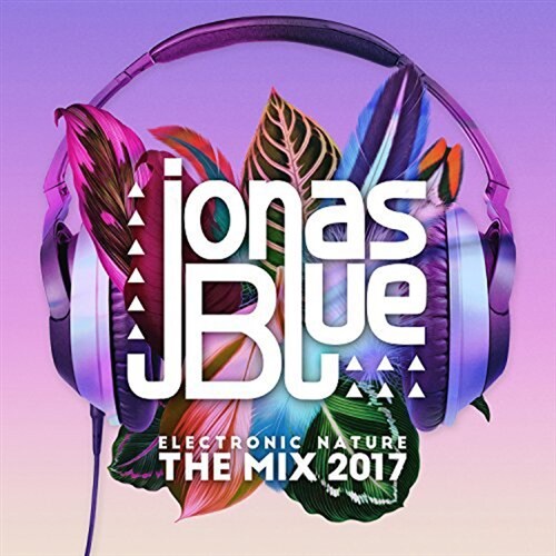 [수입] Jonas Blue - Electronic Nature - The Mix 2017