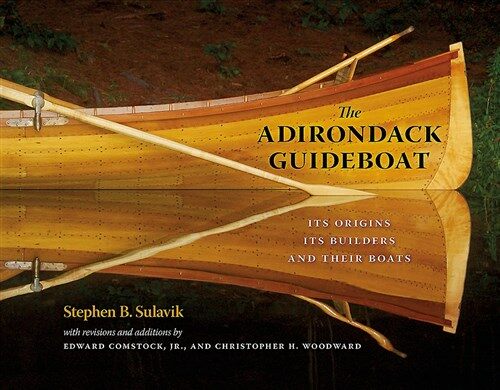 The Adirondack Guideboat: Its Origin, Its Builders, and Their Boats (Paperback)