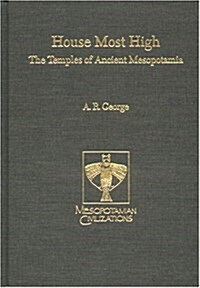 House Most High: The Temples of Ancient Mesopotamia (Hardcover)