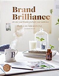 Brand Brilliance : Elevate Your Brand, Enchant Your Audience (Paperback)