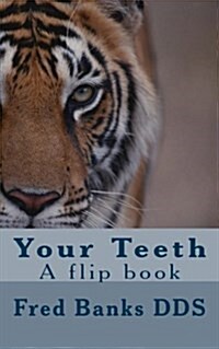 Your Teeth: A Flip Book (Paperback)