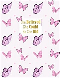 She Believed She Could So She Did Journal (Diary, Notebook): XL Lined 8.5 X 11 (Journals for Women to Write In) (Paperback)