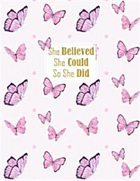 She Believed She Could So She Did Journal (Diary, Notebook): XL Lined 8.5 X 11 (Journals for Women to Write In) (Paperback)