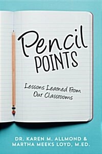 Pencil Points: Lessons Learned from Our Classrooms (Paperback)