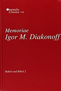 Babel Und Bibel 2: Memoriae Igor M. Diakonoff: Annual of Ancient Near Eastern, Old Testament, and Semitic Studies (Hardcover)