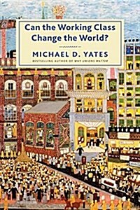 Can the Working Class Change the World? (Paperback)