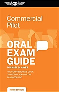 Commercial Pilot Oral Exam Guide: The Comprehensive Guide to Prepare You for the FAA Checkride (Paperback, 9)