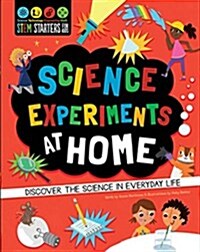 STEM Starters for Kids: Science Experiments at Home: Discover the Science in Everyday Life (Paperback)