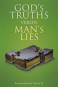 Gods Truths vs. Mans Lies (Paperback)