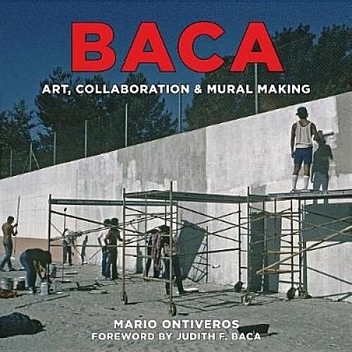 Baca: Art, Collaboration & Mural Making (Hardcover)