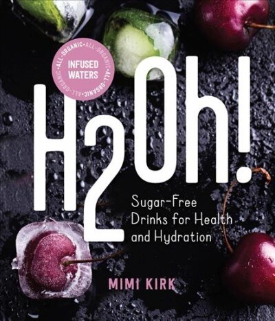 H2oh!: Sugar-Free Drinks for Health and Hydration: 6 Pack (Hardcover)