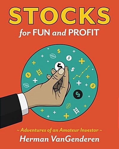 Stocks for Fun and Profit: Adventures of an Amateur Investor (Paperback)