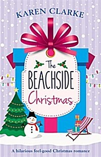 The Beachside Christmas : A hilarious feel good Christmas romance (Paperback)